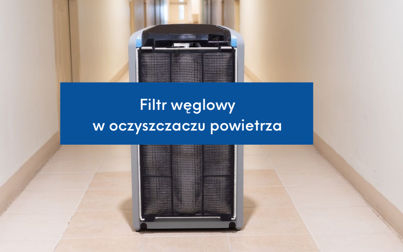 Filtr węglowy w oczyszczaczu powietrza